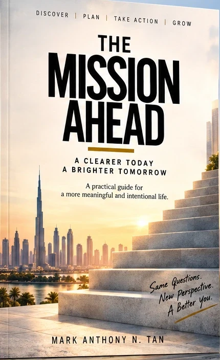 The Mission Ahead: A Clearer Today, A Brighter Tomorrow, by Mark Anthony N. Tan